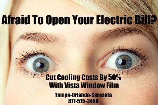 Afraid To Open Your Electric Bill? Cut Cooling Costs By 50% With Vista Window Film - Click to learn more